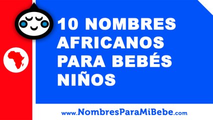 10 nombres africanos para niños - los mejores nombres de bebé - www.nombresparamibebe.com