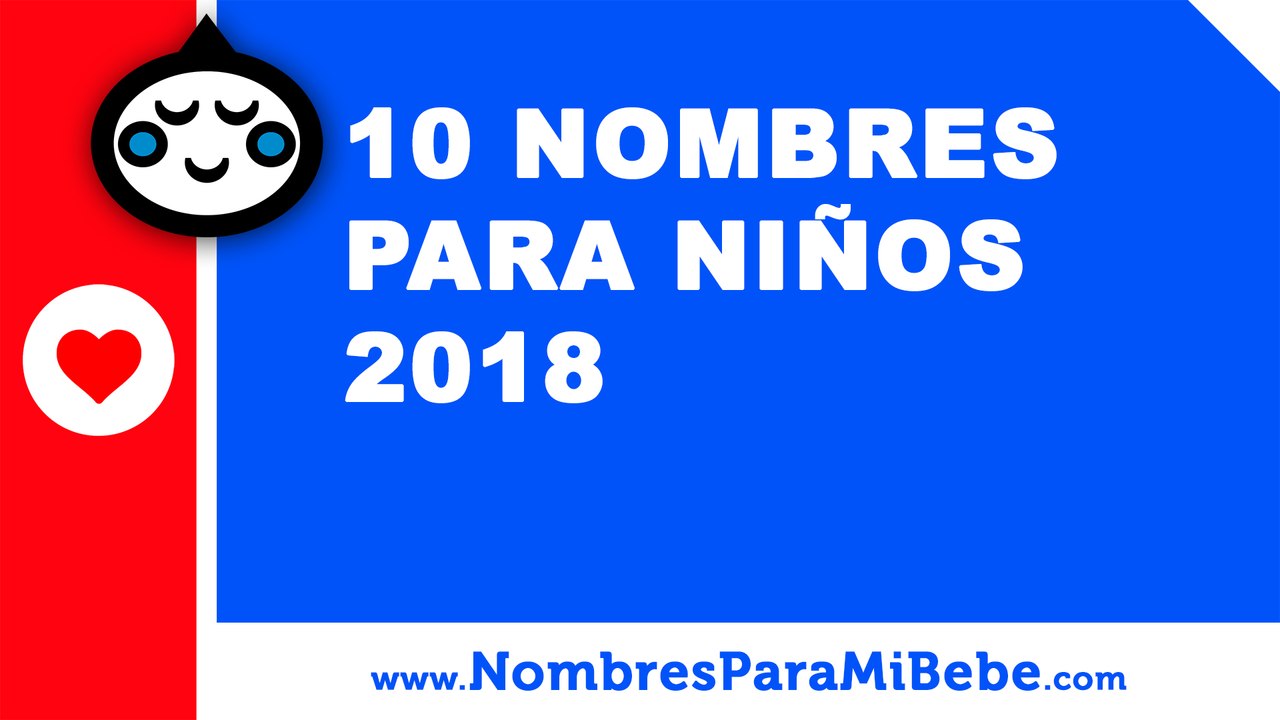 10 nombres para niños 2018 - los mejores nombres de bebé - www.nombresparamibebe.com