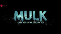 Mulk - Official Trailer - Rishi Kapoor & Taapsee Pannu - Anubhav Sinha - 3rd Aug 2018