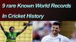 Nine(9) big world records of cricket history  in tests and one day  which people known very rare