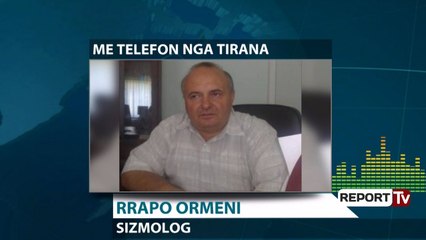 Sërish tërmet në Gjirin e Lalzit, sizmologu Rrapo Ormeni flet për Report TV