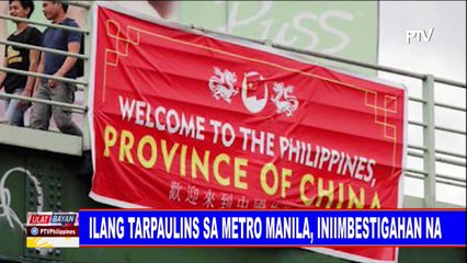 Ilang tarpaulins sa Metro Manila, iniimbestigahan na