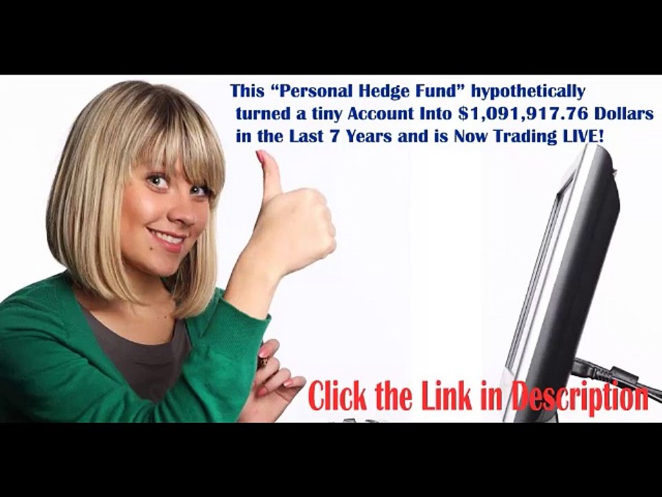 This “Personal Hedge Fund” hypothetically turned a tiny Account Into $1,091,917.76 Dollars in the Last 7 Years and is Now Trading LIVE!