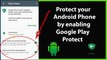 How to protect your Android Phone from Viruses by Enabling Google Play Protect?
