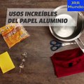 Usos Increibles del Papel Aluminio