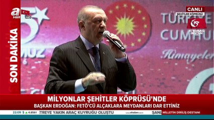 Başkan Erdoğan 15 Temmuz Şehitler Köprüsünde Milyonlara seslendi