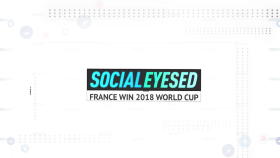 Socialeyesed – France win 2018 World Cup