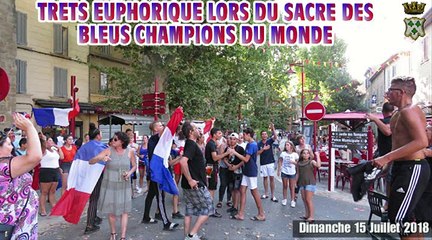 TRETS EN LIESSE POUR LE SACRE DES BLEUS CHAMPIONS DU MONDE 15Juill2018