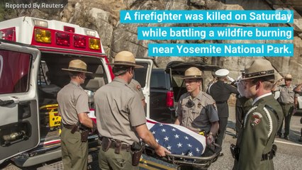 Firefighter Dies Battling Blaze Near California's Yosemite