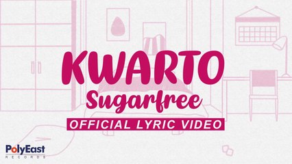 Sugarfree - Kwarto - (Official Lyric Video)