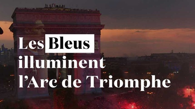 Les Bleus illuminent l'Arc de Triomphe
