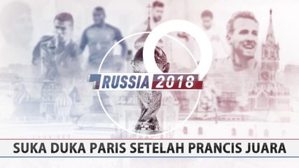 Suka dan Duka di Paris Setelah Prancis Juara Piala Dunia