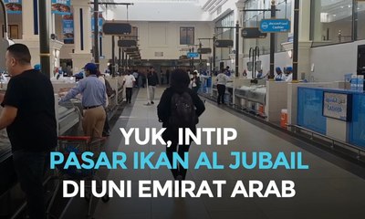 Yuk, Intip Pasar Ikan Al Jubail di Uni Emirat Arab