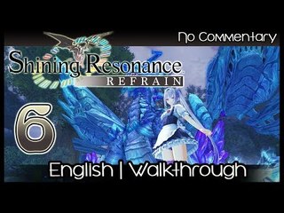 Shining Resonance Refrain Walkthrough Part 6 (PS4, XB1, Switch)  English - No Commentary 