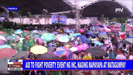 Download Video: #PTVNEWS: Aid to Fight Poverty event ng INC, naging mapayapa at matagumpay