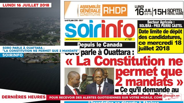 Le Titrologue du 16 Juillet 2018 : Soro parle à Ouattara, La constitution ne permet que 2 mandats