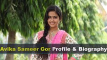 Avika Gor Biography | Age | Family | Affairs | Movies | Education | Lifestyle and Profile