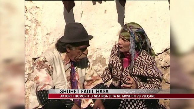 Ndahet nga jeta aktori i njohur i humorit Fadil Hasa - News, Lajme - Vizion Plus