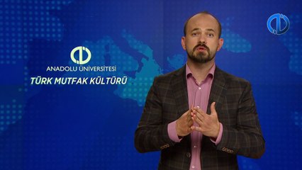 TÜRK MUTFAK KÜLTÜRÜ - Ünite 7 Konu Anlatımı 1