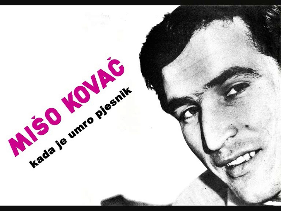 MIŠO KOVAČ - Kada je umro pjesnik (1967)
