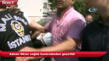 Adnan Oktar sağlık kontrolünden geçirildi