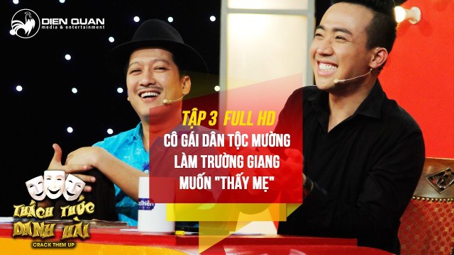 Thách thức danh hài 3 - tập 3 full hd- cô gái dân tộc Mường làm Trấn Thành Trường Giang muốn -thấy mẹ-