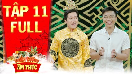 Thiên đường ẩm thực 3 | Tập 11 full: Trường Giang "ngã ngửa" với nhận xét "đứng hình" của Lân Nhã