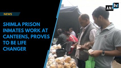 Shimla prison inmates work at canteens, proves to be life changer