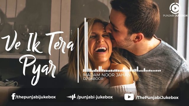 22.Ve Ik Tera Pyar - Madam Noor Jahan _ New Punjabi Remix Song 2018, punjabi song,new punjabi song,indian punjabi song,punjabi music, new punjabi song 2017, pakistani punjabi song, punjabi song 2017,punjabi singer,new punjabi sad songs,punjabi audio song