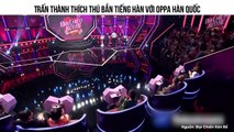 Trấn Thành thích thú bắn tiếng Hàn với oppa Hàn Quốc