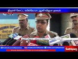 No chances of loot when the train is moving says SP Annie Vijaya | Sathiyam TV News