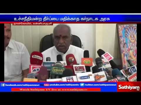 Karnataka government focused votes on Cauvery issue : Pon. Radhakrishnan