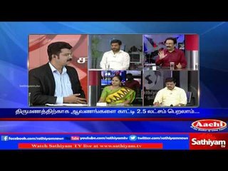 Sathiyam Sathiyamae: Central government enforcing pressure on common people | Part 1 | Sathiyam News