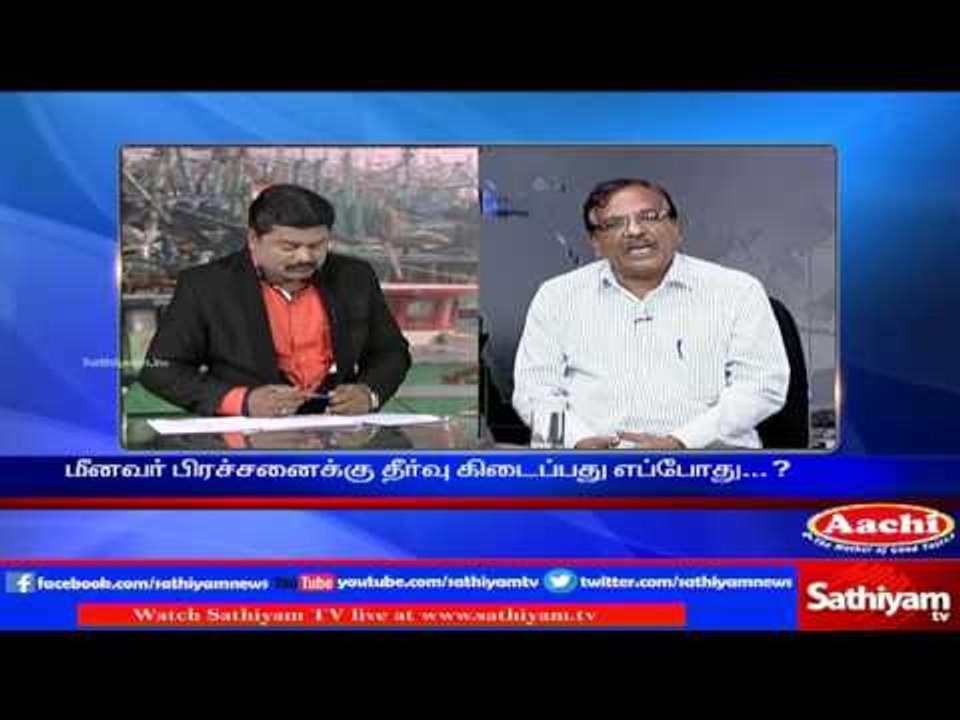 Sathiyam Sathiyame - Why Srilankan navy attacks on Tamil Fishermens?