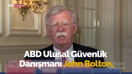 John Bolton: Amerikan askerleri Suriye'de kalacak