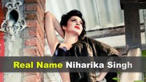 Niharika Singh Biography | Age | Family | Affairs | Movies | Education | Lifestyle and Profile