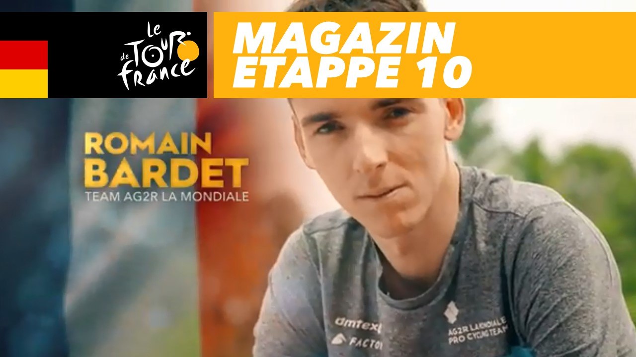 Magazin : Romain Bardet, Team Spirit - Etappe 10 - Tour de France 2018