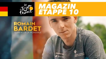 Magazin : Romain Bardet, Team Spirit - Etappe 10 - Tour de France 2018