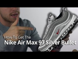 How to Get The Nike Air Max 97 Silver Bullet & Quick Unboxing Review