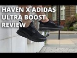 Haven x adidas Ultra Boost Review / Unboxing & On Foot