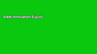View Innovation Equity: Assessing and Managing the Monetary Value of New Products and Services