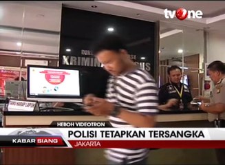 Polisi Tetapkan Tersangka Penayangan Videotron