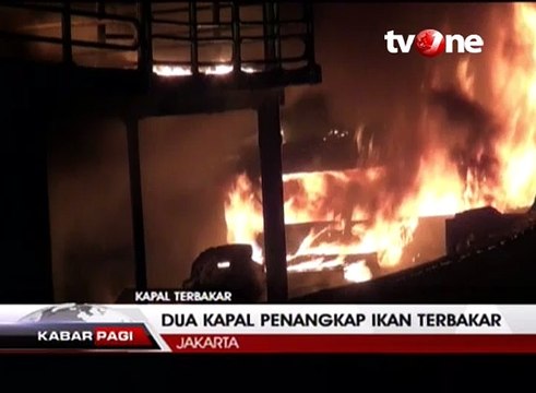 Bersandar, Dua Kapal Ikan Tiba-tiba Terbakar