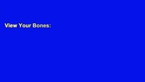 View Your Bones: How You Can Prevent Osteoporosis   Have Strong Bones for Life - Naturally online