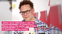 James Gunn Debunks Guardians Of The Galaxy Easter Egg Theory