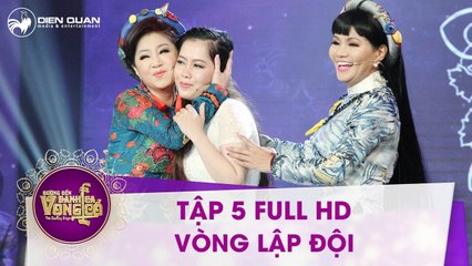 Đường đến danh ca vọng cổ - tập 5 full HD- HLV Thoại Mỹ, Ngọc Huyền lên tận sân khấu giành thí sinh