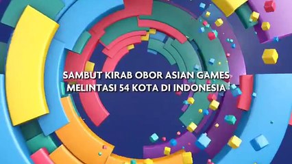 Saksikan Siaran Langsung Kirab Obor Asian Games 2018 di Indosiar dan TVRI