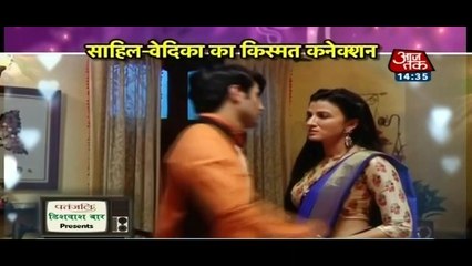 Sahil-Vedika Ka Kismat Connection!! Aap Ke Aa Jane Se