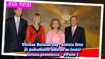 Ultimas Noticias hoy - Letizia Ortiz al descubierto: ésta es su brutal fortuna económica - #Parte 1