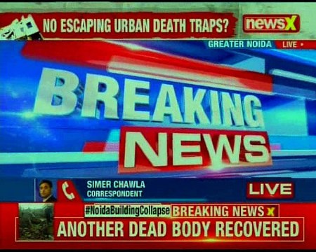 Noida building collapse 1 more dead body recovered; noida police on the lookout for builder